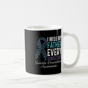 Ich vermisse meinen Vater Jeden Single Suizid Prev Kaffeetasse