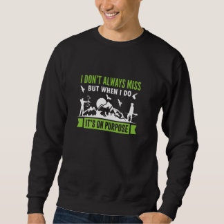 Ich vermisse nicht immer, aber wenn ich es tue, is sweatshirt