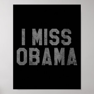 Ich vermisse Obama, bring Obama zurück Poster