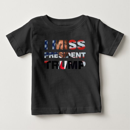 Ich vermisse Präsident Trump Baby T - Shirt (Vorderseite)