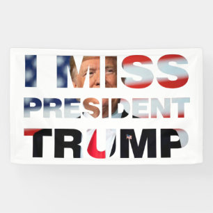 Ich vermisse Präsident Trump Banner