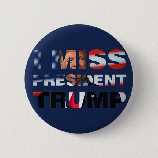 Ich vermisse Präsident Trump Button (Vorderseite)