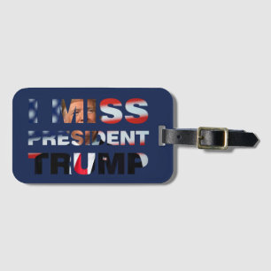 Ich vermisse Präsident Trump Gepäckanhänger