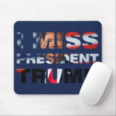 Ich vermisse Präsident Trump Mousepad (Mit Mouse)