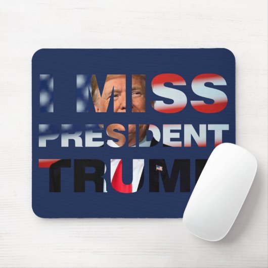 Ich vermisse Präsident Trump Mousepad (Mit Mouse)