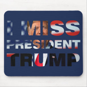 Ich vermisse Präsident Trump Mousepad