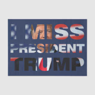 Ich vermisse Präsident Trump Seidenpapier