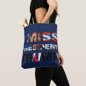 Ich vermisse Präsident Trump Tasche (Von Nahem)
