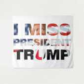 Ich vermisse Präsident Trump Wandteppich (Vorderseite (Horizontal))
