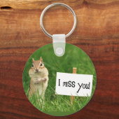 Ich vermisse Sie Chipmunk mit Sign Schlüsselanhänger (Vorderseite)