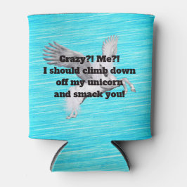 Ich? Verrückt? Dosenkühler