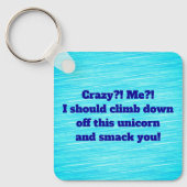 Ich? Verrückt? Schlüsselanhänger (Vorderseite)