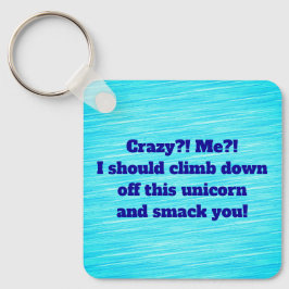 Ich? Verrückt? Schlüsselanhänger