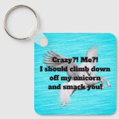 Ich? Verrückt? Schlüsselanhänger (Vorderseite)