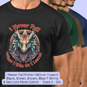 Ich Versagte nie, entweder ich gewinne oder ich le T-Shirt