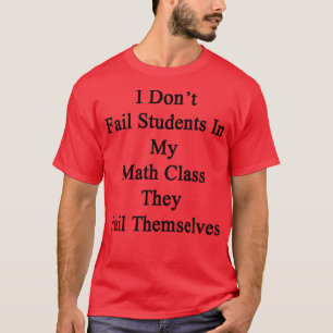 Ich Versagte Studenten in meiner Mathematikklasse T-Shirt