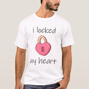 Ich verschloss mein Herz T-Shirt