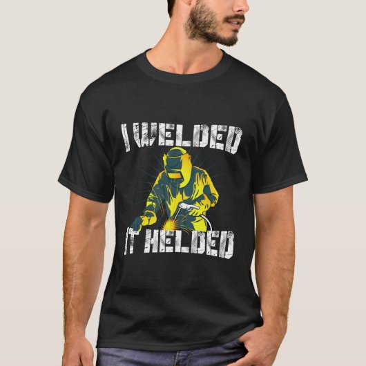 Ich verschweißte es half Mig Welding Funny Welder  T-Shirt (Vorderseite)