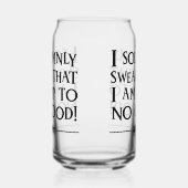 ICH VERSICHERE MÖGLICH, DASS ICH OHNE GUT BIN™ DOSENGLAS (Links)