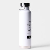 ICH VERSICHERE MÖGLICHERWEISE, DASS ICH AUF KEINEN TRINKFLASCHE (Rechts)