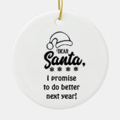 *ICH VERSPRECHE, IM NÄCHSTEN JAHR SANTA BESSER ZU KERAMIK ORNAMENT (Vorne)