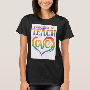Ich verspreche, Liebe Lesbian Gay Proud Rainbow be T-Shirt
