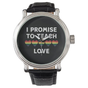 Ich verspreche, Liebe LGBT-Q-Stolz stolz Lehrer zu Armbanduhr