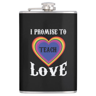 Ich verspreche, Liebe zu lehren LGBTQ Lehrer Flachmann