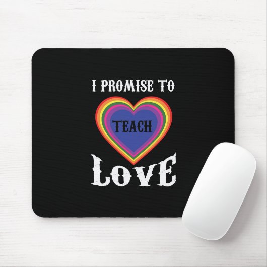 Ich verspreche, Liebe zu lehren | LGBTQ | Lehrer | Mousepad (Mit Mouse)