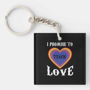 Ich verspreche, Liebe zu lehren LGBTQ Lehrer Schlüsselanhänger