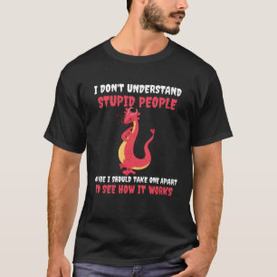 Ich verstehe nicht, wie stupide Volksdrachen Niedl T-Shirt