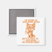 Ich versuche, aufhören zu wollen, ein Gemeines, ko Magnet (Vorderseite/Rückseite)