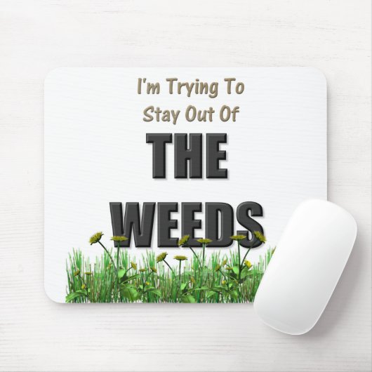 Ich versuche, aus den Unkräutern heraus zu bleibe Mousepad (Mit Mouse)