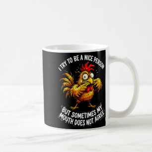Ich versuche eine nette Person zu sein, aber mein Kaffeetasse