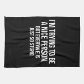 Ich versuche, eine Nizza Person zu sein - lustige Küchentuch (Horizontal)