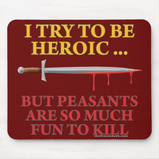 Ich versuche, heroisch zu sein mousepad (Vorne)