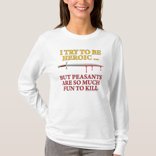 Ich versuche, heroisch zu sein T-Shirt (Vorderseite)
