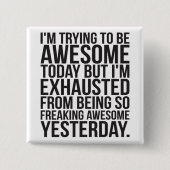 Ich versuche heute phantastisch zu sein, aber ich  button (Vorderseite)