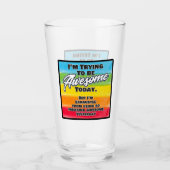 Ich versuche heute Phantastisch zu sein Glas (Vorderseite)