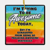 Ich versuche heute Phantastisch zu sein Keramikornament (Vorderseite)