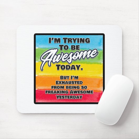 Ich versuche heute Phantastisch zu sein Mousepad (Mit Mouse)