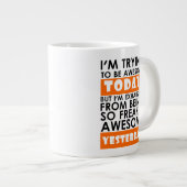 Ich versuche heute Phantastischen gestern Phantast Jumbo-Tasse (Vorderseite Rechts)