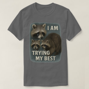 Ich versuche mein Bestes Waschbär-Wortkunst l Trau T-Shirt