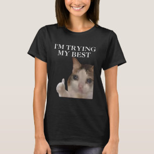 Ich versuche meine besten lustigen Cat Meme Intern T-Shirt