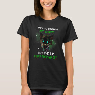 Ich versuche, meinen Wahnsinn zu bändigen, aber de T-Shirt