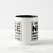 Ich versuche, nett zu sein, aber dumme Leute Zweifarbige Tasse (Mittel)