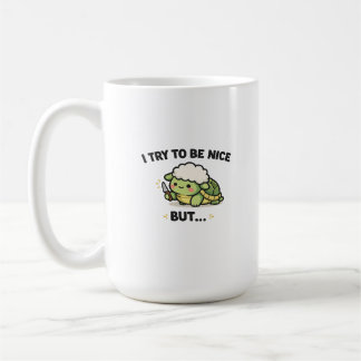Ich versuche nett zu sein, aber süße dunkle Humor- Kaffeetasse