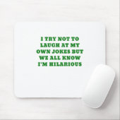 Ich versuche, nicht an meinen eigenen Witzen zu Mousepad (Mit Mouse)