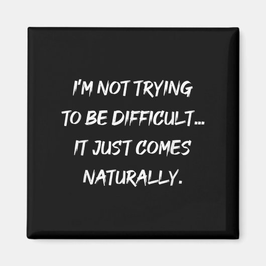 Ich versuche nicht, schwer Sarcasm Grafik zu sein Magnet (Vorne)