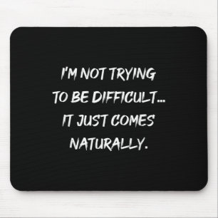 Ich versuche nicht, schwer Sarcasm Grafik zu sein Mousepad